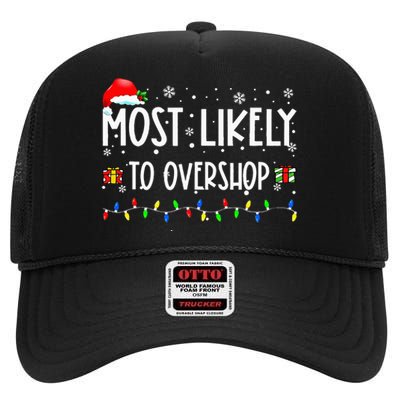 Most Likely To Overshop Shopping Family Crew Christmas High Crown Mesh Back Trucker Hat