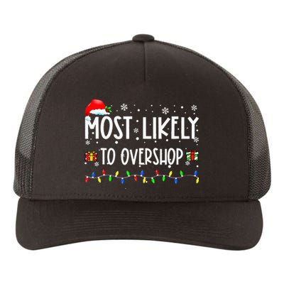 Most Likely To Overshop Shopping Family Crew Christmas Yupoong Adult 5-Panel Trucker Hat