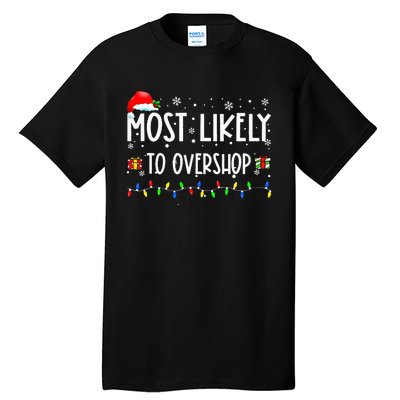 Most Likely To Overshop Shopping Family Crew Christmas Tall T-Shirt