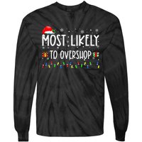 Most Likely To Overshop Shopping Family Crew Christmas Tie-Dye Long Sleeve Shirt