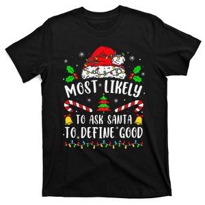 Most Likely To Ask Santa To Define Good Family Christmas T-Shirt