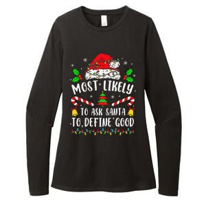 Most Likely To Ask Santa To Define Good Family Christmas Womens CVC Long Sleeve Shirt