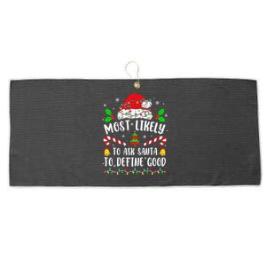 Most Likely To Ask Santa To Define Good Family Christmas Large Microfiber Waffle Golf Towel