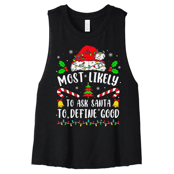 Most Likely To Ask Santa To Define Good Family Christmas Women's Racerback Cropped Tank