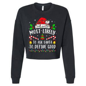 Most Likely To Ask Santa To Define Good Family Christmas Cropped Pullover Crew