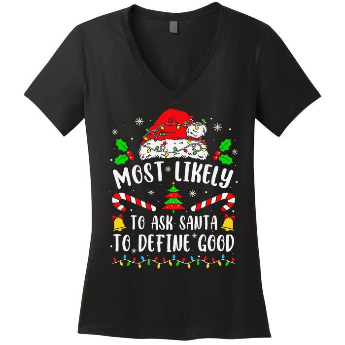 Most Likely To Ask Santa To Define Good Family Christmas Women's V-Neck T-Shirt