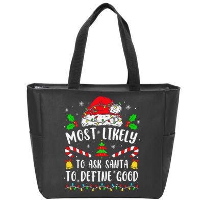 Most Likely To Ask Santa To Define Good Family Christmas Zip Tote Bag