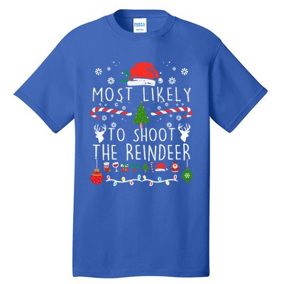 Most Likely To Shoot The Reindeer Family Christmas Holiday Gift Tall T-Shirt