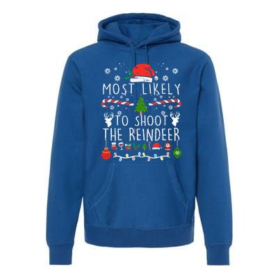 Most Likely To Shoot The Reindeer Family Christmas Holiday Gift Premium Hoodie