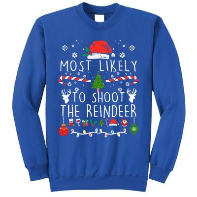 Most Likely To Shoot The Reindeer Family Christmas Holiday Gift Tall Sweatshirt