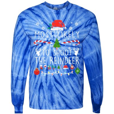 Most Likely To Shoot The Reindeer Family Christmas Holiday Gift Tie-Dye Long Sleeve Shirt