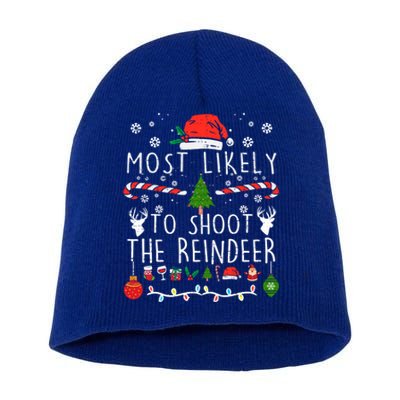 Most Likely To Shoot The Reindeer Family Christmas Holiday Gift Short Acrylic Beanie