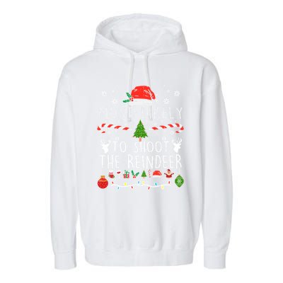 Most Likely To Shoot The Reindeer Family Christmas Holiday Gift Garment-Dyed Fleece Hoodie