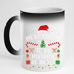 Most Likely To Be Mistaken As An Elf Christmas Family Joke 11oz Black Color Changing Mug