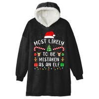 Most Likely To Be Mistaken As An Elf Christmas Family Joke Hooded Wearable Blanket