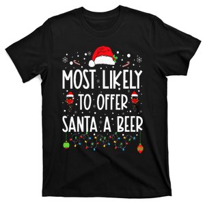 Most Likely To Offer Santa A Beer Funny Drinking Christmas T-Shirt