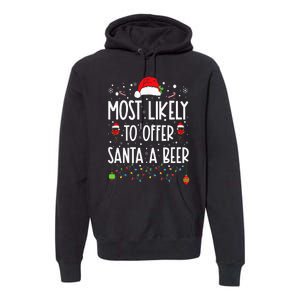 Most Likely To Offer Santa A Beer Funny Drinking Christmas Premium Hoodie