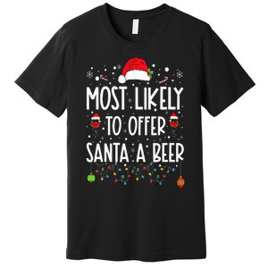 Most Likely To Offer Santa A Beer Funny Drinking Christmas Premium T-Shirt