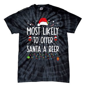 Most Likely To Offer Santa A Beer Funny Drinking Christmas Tie-Dye T-Shirt