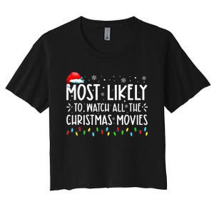 Most Likely To Watch All The Christmas Movies Christmas Women's Crop Top Tee