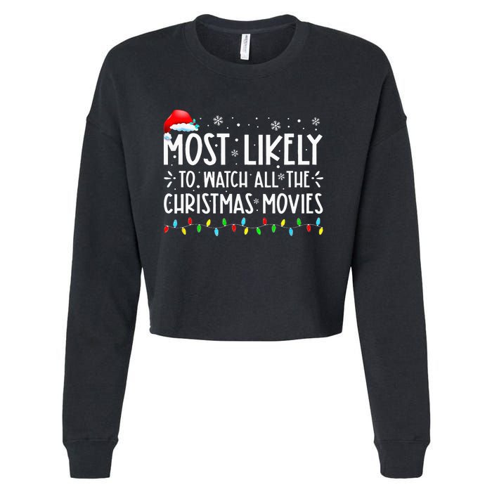 Most Likely To Watch All The Christmas Movies Christmas Cropped Pullover Crew