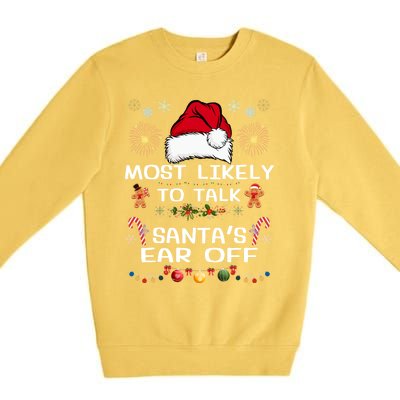 Most Likely To Talk SantaS Ear Off Family Christmas Pajamas Gift Premium Crewneck Sweatshirt