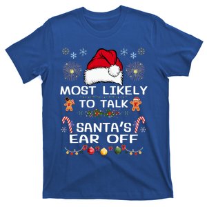 Most Likely To Talk SantaS Ear Off Family Christmas Pajamas Gift T-Shirt