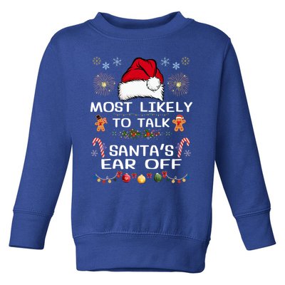 Most Likely To Talk SantaS Ear Off Family Christmas Pajamas Gift Toddler Sweatshirt