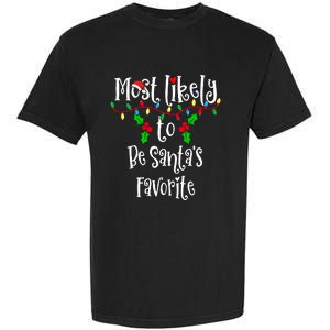 Most Likely To Be Santa's Favorite Family Group Matching Shirt Garment-Dyed Heavyweight T-Shirt