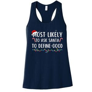 Most Likely To Ask Santa To Define Good Family Christmas Women's Racerback Tank