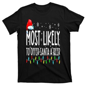 Most Likely To Offer Santa A Beer Funny Drinking Christmas T-Shirt