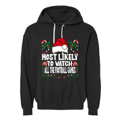 Most Likely To Watch All The Football Games Christmas Family Garment-Dyed Fleece Hoodie