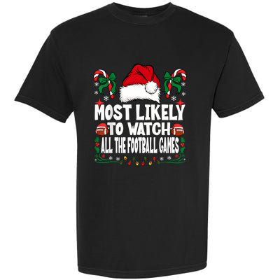 Most Likely To Watch All The Football Games Christmas Family Garment-Dyed Heavyweight T-Shirt