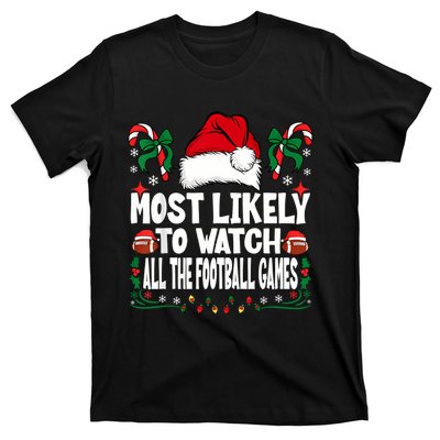 Most Likely To Watch All The Football Games Christmas Family T-Shirt