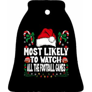 Most Likely To Watch All The Football Games Christmas Family Ceramic Bell Ornament