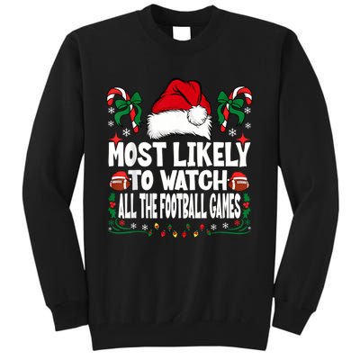 Most Likely To Watch All The Football Games Christmas Family Tall Sweatshirt