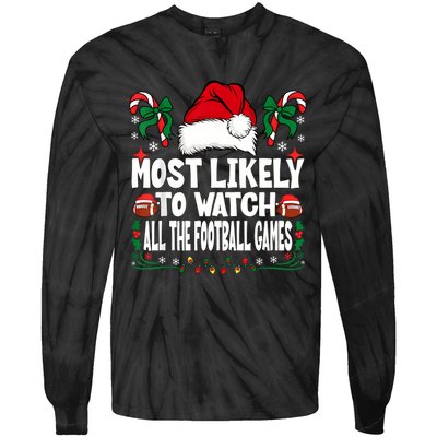 Most Likely To Watch All The Football Games Christmas Family Tie-Dye Long Sleeve Shirt