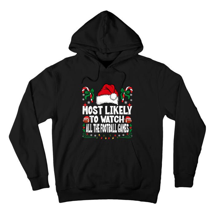 Most Likely To Watch All The Football Games Christmas Family Tall Hoodie