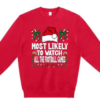 Most Likely To Watch All The Football Games Christmas Family Premium Crewneck Sweatshirt