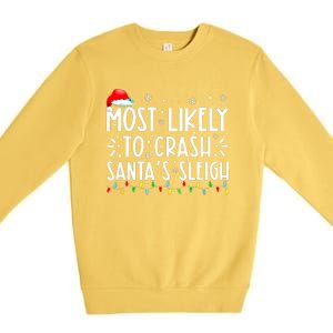 Most Likely To Crash SantaS Sleigh Funny Christmas Holiday Premium Crewneck Sweatshirt