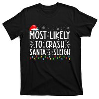 Most Likely To Crash SantaS Sleigh Funny Christmas Holiday T-Shirt