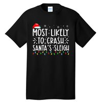 Most Likely To Crash SantaS Sleigh Funny Christmas Holiday Tall T-Shirt