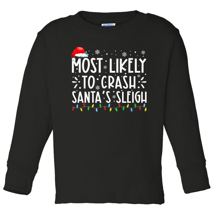 Most Likely To Crash SantaS Sleigh Funny Christmas Holiday Toddler Long Sleeve Shirt