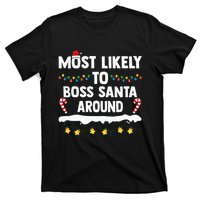 Most Likely To Boss Santa Around Matching Family Xmas T-Shirt