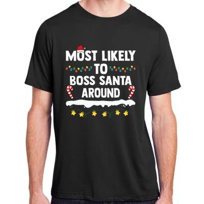 Most Likely To Boss Santa Around Matching Family Xmas Adult ChromaSoft Performance T-Shirt