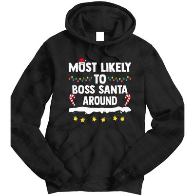 Most Likely To Boss Santa Around Matching Family Xmas Tie Dye Hoodie