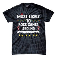 Most Likely To Boss Santa Around Matching Family Xmas Tie-Dye T-Shirt