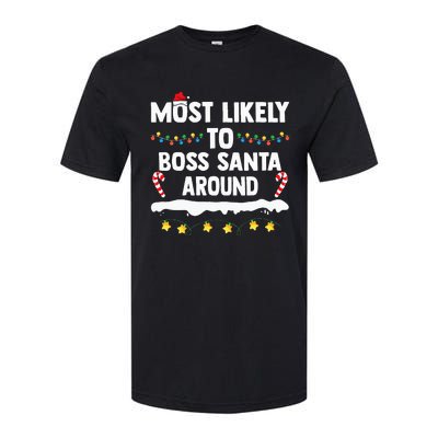 Most Likely To Boss Santa Around Matching Family Xmas Softstyle CVC T-Shirt