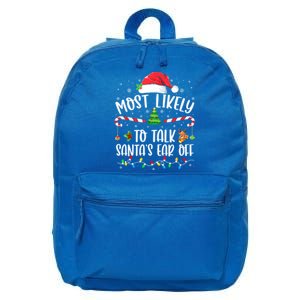 Most Likely To Talk SantaS Ear Off Family Christmas Pajamas Gift 16 in Basic Backpack