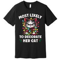 Most Likely To Decorate Her Cat Family Christmas Pajamas Tank Top Premium T-Shirt